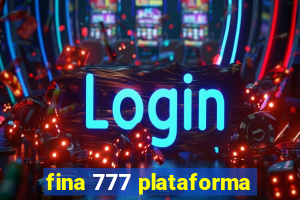 fina 777 plataforma